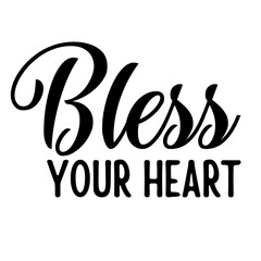 Bless Your Heart SVG, Southern Style Inspirational Christian Quote for Crafts, Home Decor, and Faith-Based Vector Designs