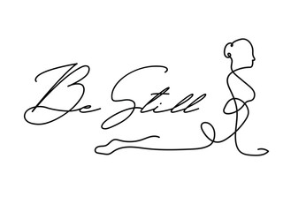 Be Still SVG with Yoga Pose, Minimal Line Art for Mindfulness, Meditation, Calm Quote, Yoga Decor, and Wellness Vector