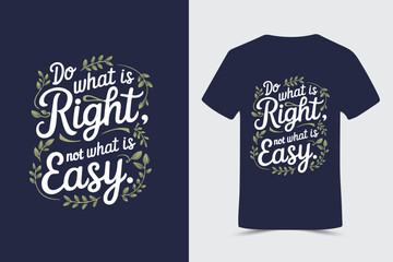 Do what is right not what is easy Typography T-Shirt design template