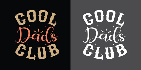 Cool Dads Club text effect, stylish t-shirts and trendy clothing designs with lettering, and printable, vector illustration designs