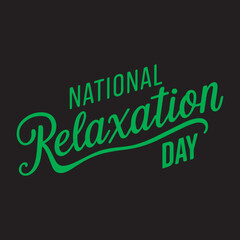 National Relaxation Day Typography Design,Minimalist National Relaxation Day Text Art,Elegant National Relaxation Day Calligraphy,Bold National Relaxation Day Lettering Vector