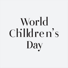 World Children's Day Minimalist Typography Design,Elegant World Children's Day Celebration Poster,Modern World Children's Day Text Art,Black and White World Children's Day Banner