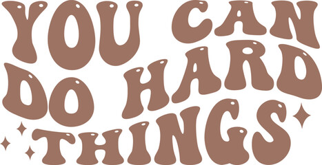 You can do hard things