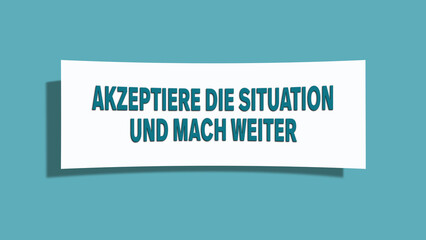 Akzeptiere die Situation und mach weiter (Accept the situation and move on) - A card isolated on light green background.