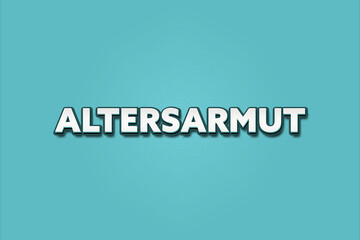 Altersarmut (Poverty in old age) - A turquoise banner illustration with white text.