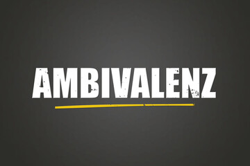 Ambivalenz (ambivalence) - A blackboard with white text.