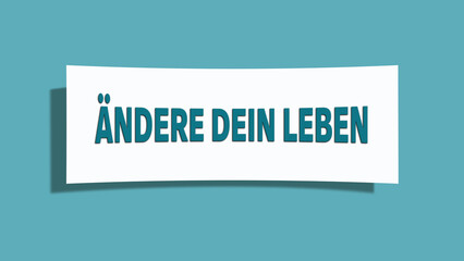 ?ndere Dein Leben (change your life) - A card isolated on light green background.
