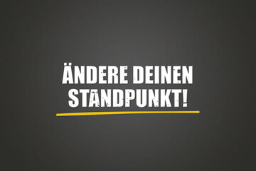 Fototapeta premium ?ndere Deinen Standpunkt (change your point of view) - A blackboard with white text.