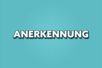 Anerkennung (recognition) - A turquoise banner illustration with white text.
