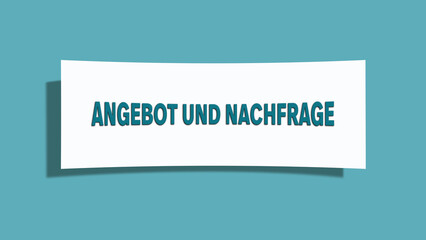 Angebot und Nachfrage (supply and demand) - A card isolated on light green background.