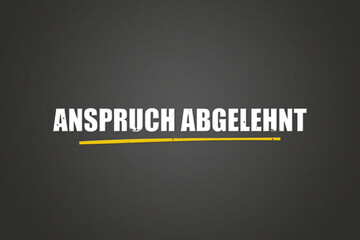 Anspruch abgelehnt (Claim rejected) - A blackboard with white text.
