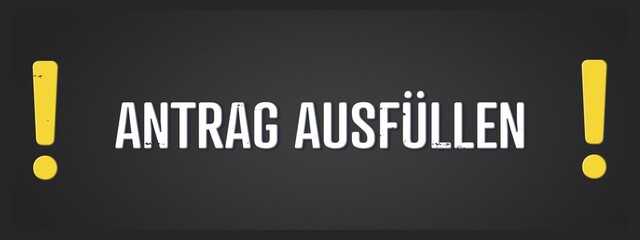 Antrag ausfuellen (Fill out the application) - A blackboard illustration with white text.