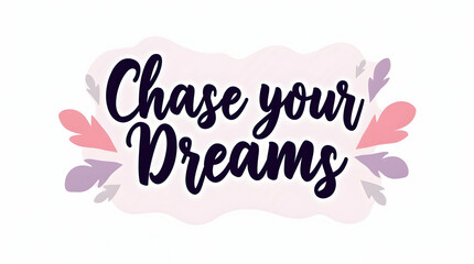 Fototapeta premium Chase Your Dreams in Sleek Cursive Font with Purple and Pink Gradient