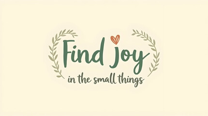 Find Joy in the Small Things with Minimalist Design