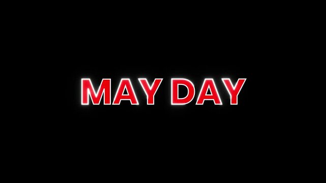 Animated text effect displaying "Mayday" in bold red letters with a glowing white outline against a stark black background. Suitable for concerning safety, crisis management, and aviation emergency.