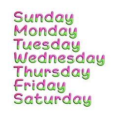 7 Days of the week. Sunday, Monday, Tuesday, Wednesday, Thursday, Friday, Saturday. 3D pink and green color words for planner, calendar, etc.