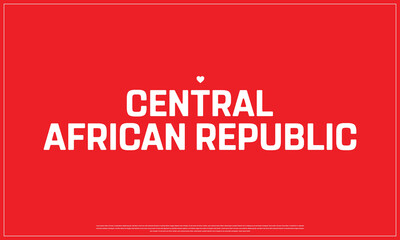 I love Central African Republic, I love Central African Republic typographic design with flag typography and heart on red background, Vector design of I love Central African Republic