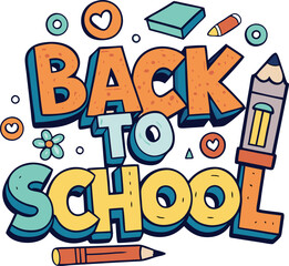 Vibrant and colorful graphic design featuring the phrase "Back to School" in a playful, cartoonish font.