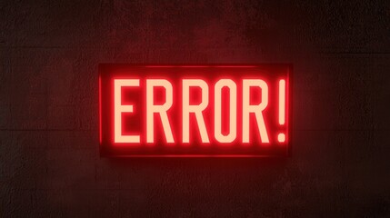 Bright Red Neon Error Sign on Dark Background with Glowing Effect