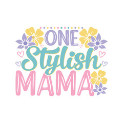 One stylish mama floral saying design, mama life floral saying design, 