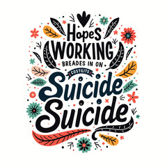 Suicide Awareness typography t-shirt design vector.