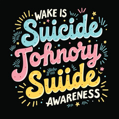 Obraz premium Suicide Awareness typography t-shirt design vector.