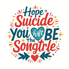 Suicide Awareness typography t-shirt design vector.