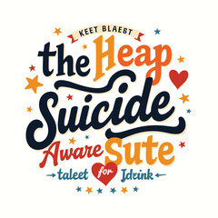 Fototapeta premium Suicide Awareness typography t-shirt design vector.