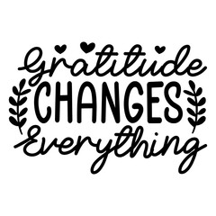 Obraz premium Gratitude Changes Everything