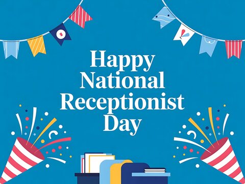 A vibrant celebration of National Receptionist Day, featuring festive party poppers and bunting on a cheerful blue background.
