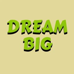 Vector text illustration for Dream Big.