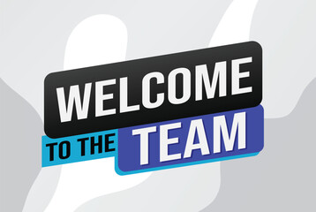 
welcome to the team word text concept icon logo sign symbol vector note 3d new style for use landing page, template, ui, web, mobile app, poster, banner, flyer, backdrop, gift card, coupon

