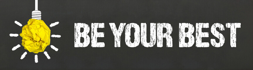 be your best	
