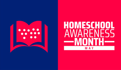 Homeschool or Home school Awareness Month background banner or poster design template. observed every year in May. Holiday concept. Use to any Template, card, poster, placard, template.