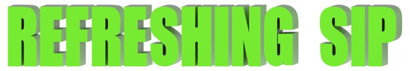 Refreshing Sip - 3d text , 3d render