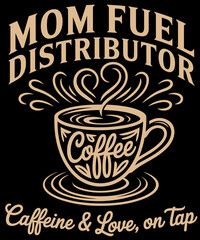 Mom Fuel Distributor Funny Coffee Mothers Day