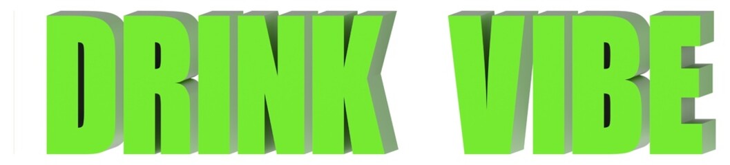 Drink Vibe - 3d text , 3d render