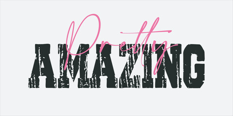 Motivational slogan graphic vector print lettering for t shirt print design