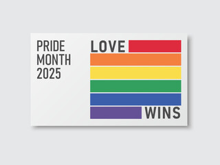 Pride Month 2025 Card. LGBTQ Rainbow flag with Love and wins text. Symbol of Pride Month for festival parades and social events. Design for poster, web, banner, and template. Vector illustration.