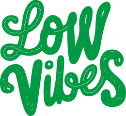 Low Vibes Hand Lettering.