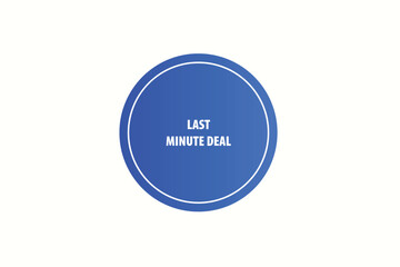 Printbutton web template,Last minute deal,bubble, banner label

