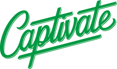 Captivate.