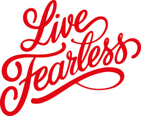 Live Fearless.