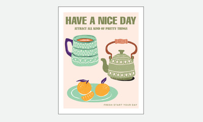 Have a nice day. orange platter. Coffee cup and kettle. Espresso club t shirt artwork. Sunday coffee time vector design. Coffee club artwork for apparel, sticker, batch, background, poster and others.