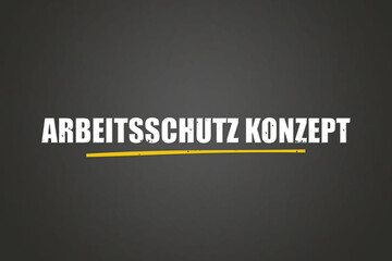 Arbeitsschutz Konzept (Occupational safety concept) - A blackboard with white text.
