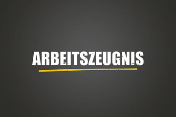 Obraz premium Arbeitszeugnis (Employment reference) - A blackboard with white text.