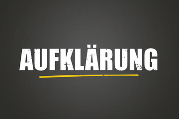 Fototapeta premium Aufklaerung (enlightenment) - A blackboard with white text.