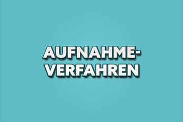 Aufnahmeverfahren (Admission procedure) - A turquoise banner illustration with white text.