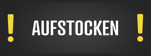 Aufstocken (Stock up) - A blackboard illustration with white text.