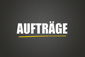 Auftraege (Orders) - A blackboard with white text.